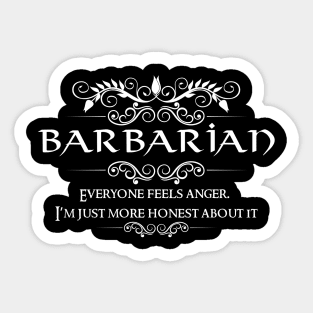 "Everyone feels anger, I'm just more honest about it" DnD Barbarian Class Quote Sticker